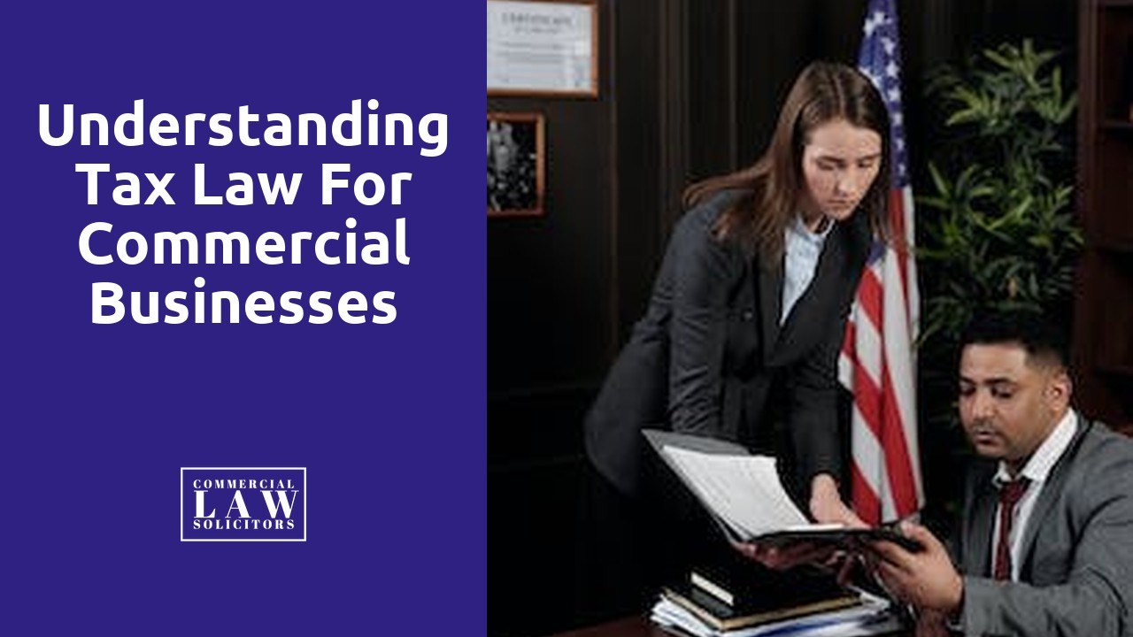 Understanding Tax Law for Commercial Businesses
