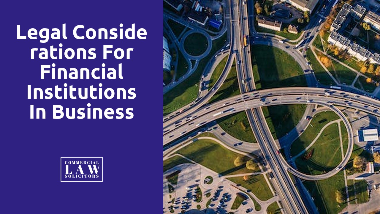 Legal Considerations for Financial Institutions in Business Deals