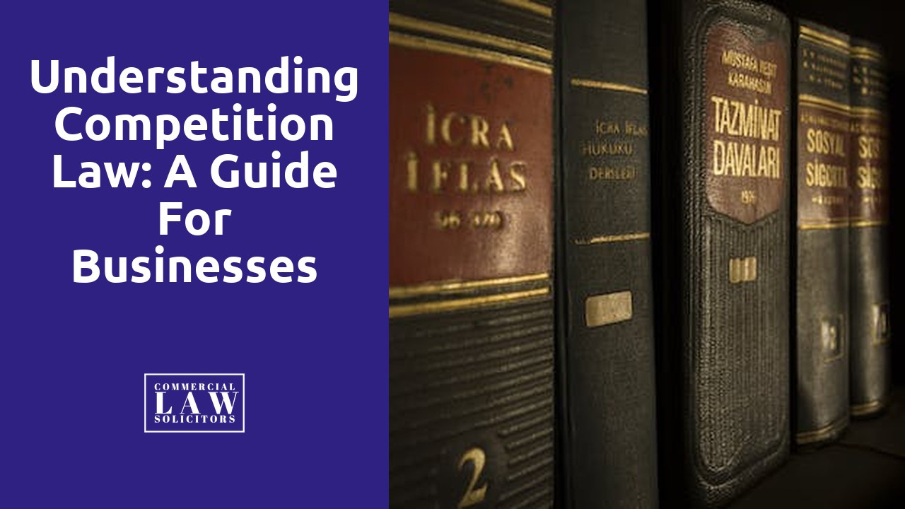 Understanding Competition Law: A Guide for Businesses