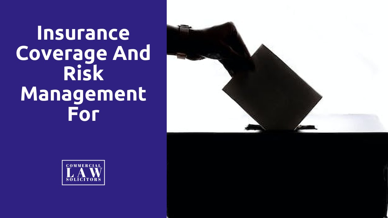 Insurance Coverage and Risk Management for Businesses