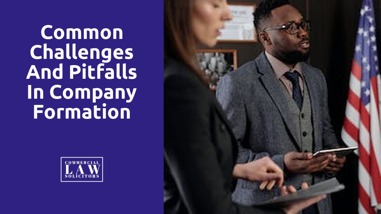 Common Challenges and Pitfalls in Company Formation