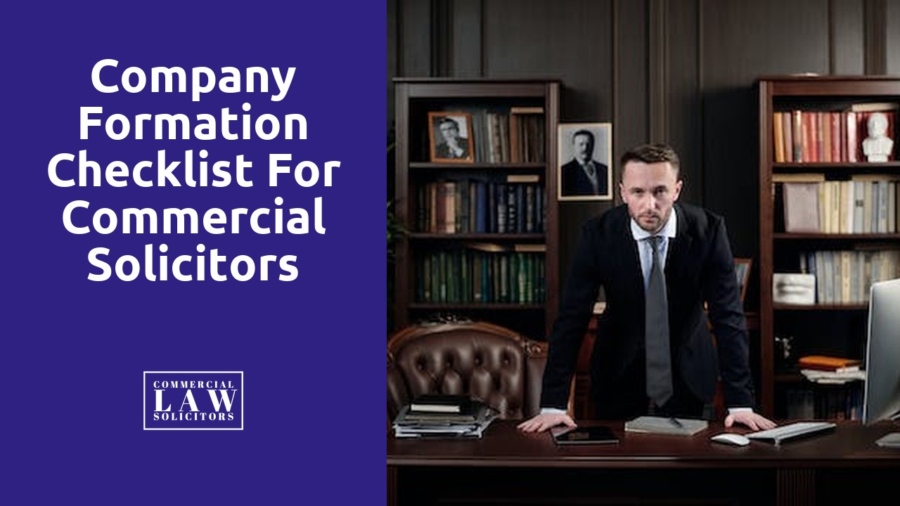 Company Formation Checklist for Commercial Solicitors