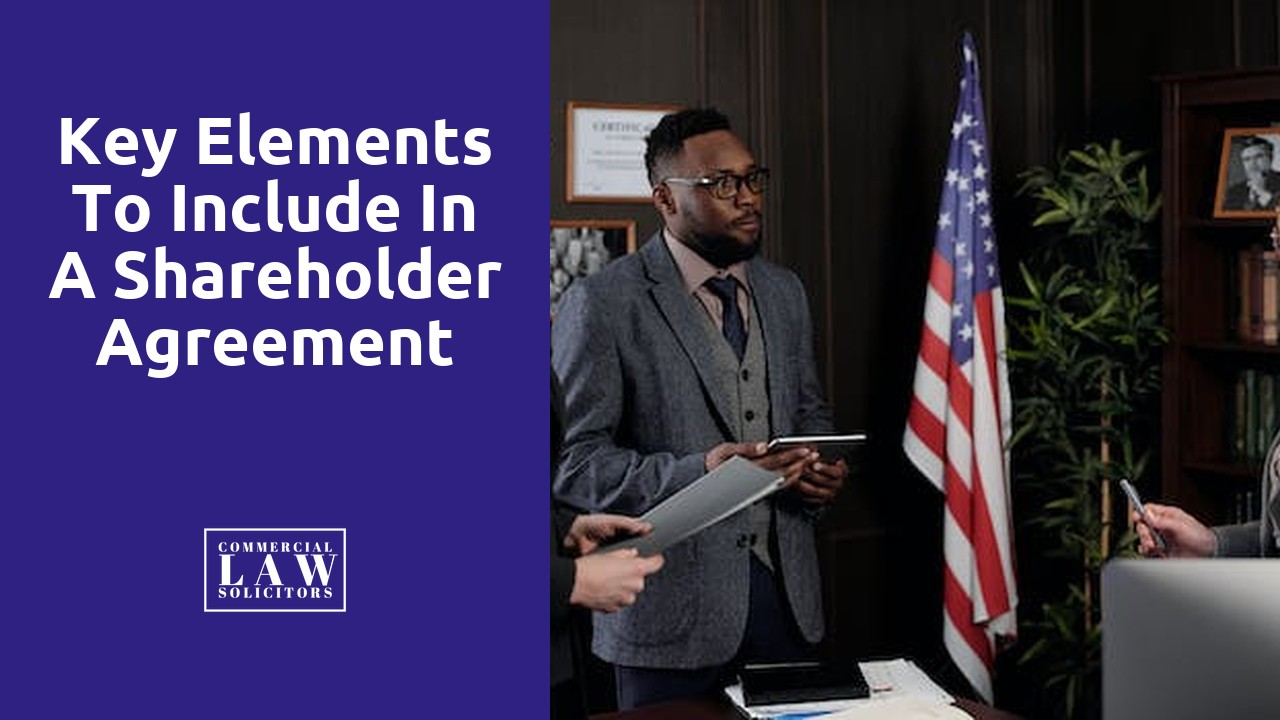 Key Elements to Include in a Shareholder Agreement