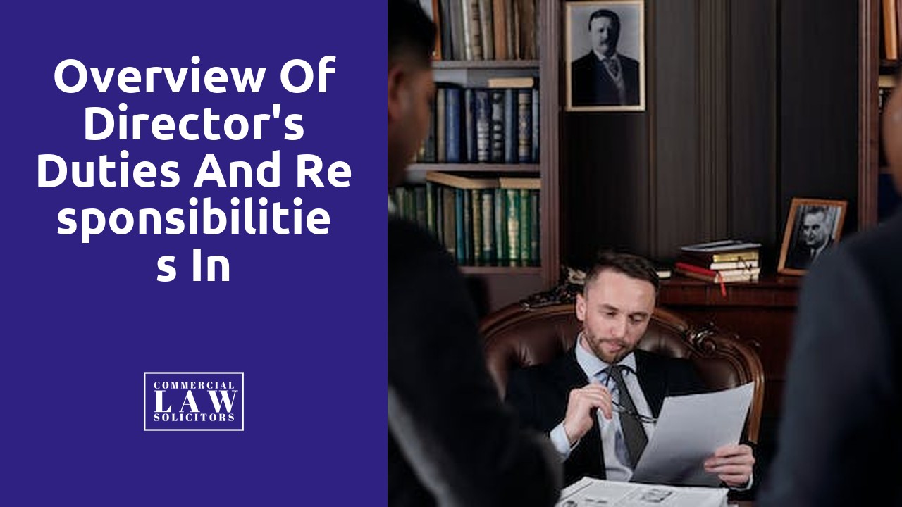 Overview of Director's Duties and Responsibilities in Corporate Law