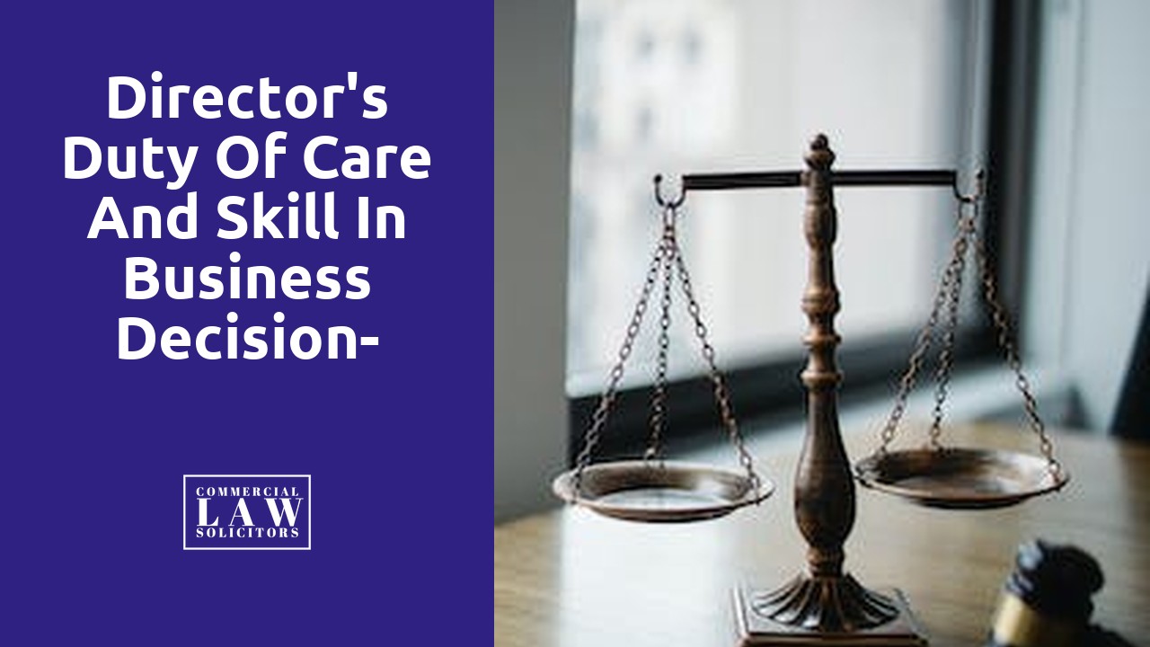 Director's Duty of Care and Skill in Business Decision-making