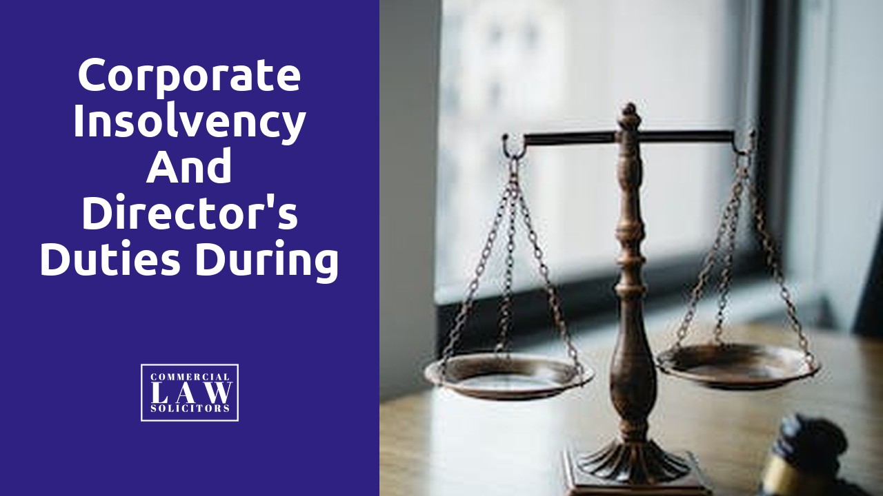 Corporate Insolvency and Director's Duties during Financial Distress