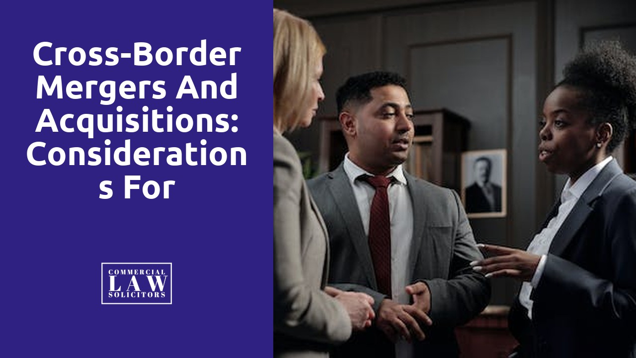 Cross-Border Mergers and Acquisitions: Considerations for Commercial Solicitors