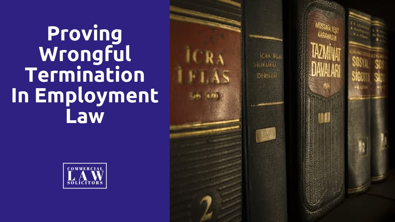 Proving Wrongful Termination in Employment Law