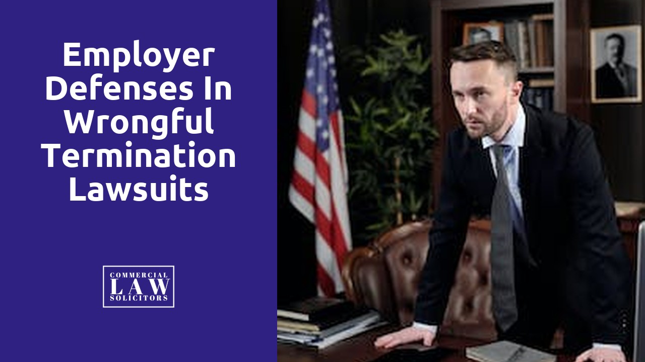 Employer Defenses in Wrongful Termination Lawsuits