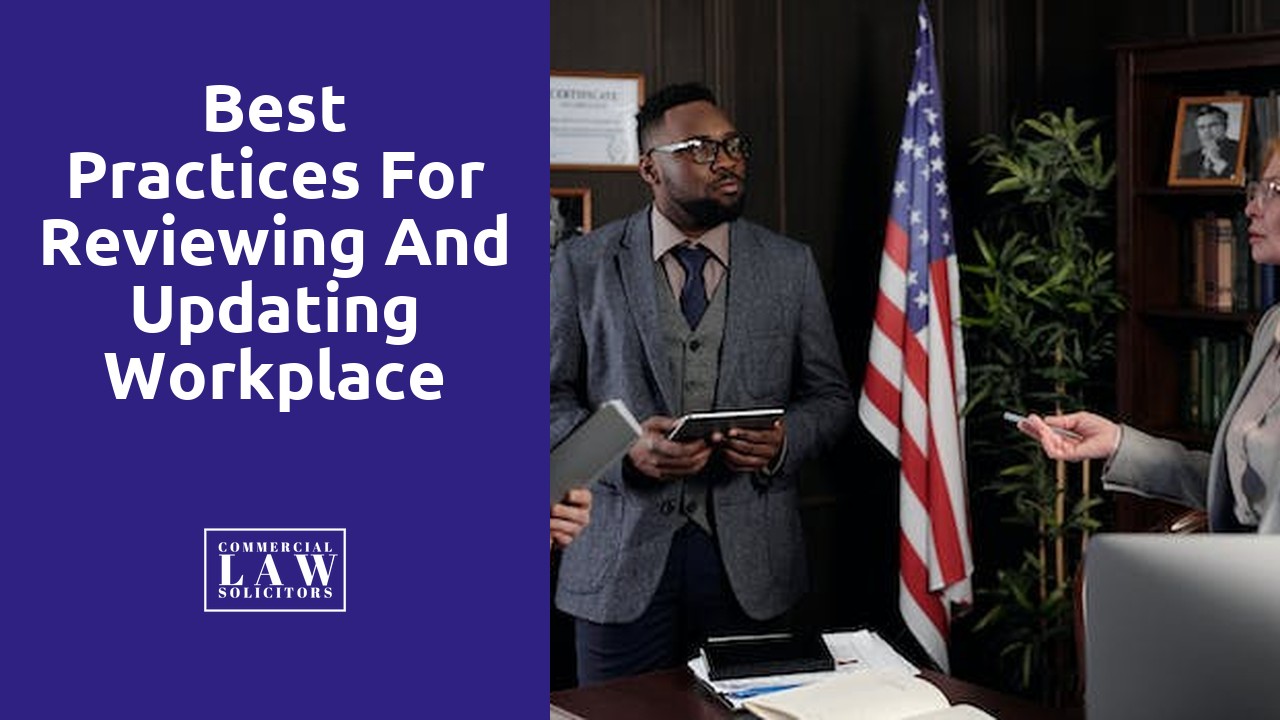 Best Practices for Reviewing and Updating Workplace Policies and Procedures