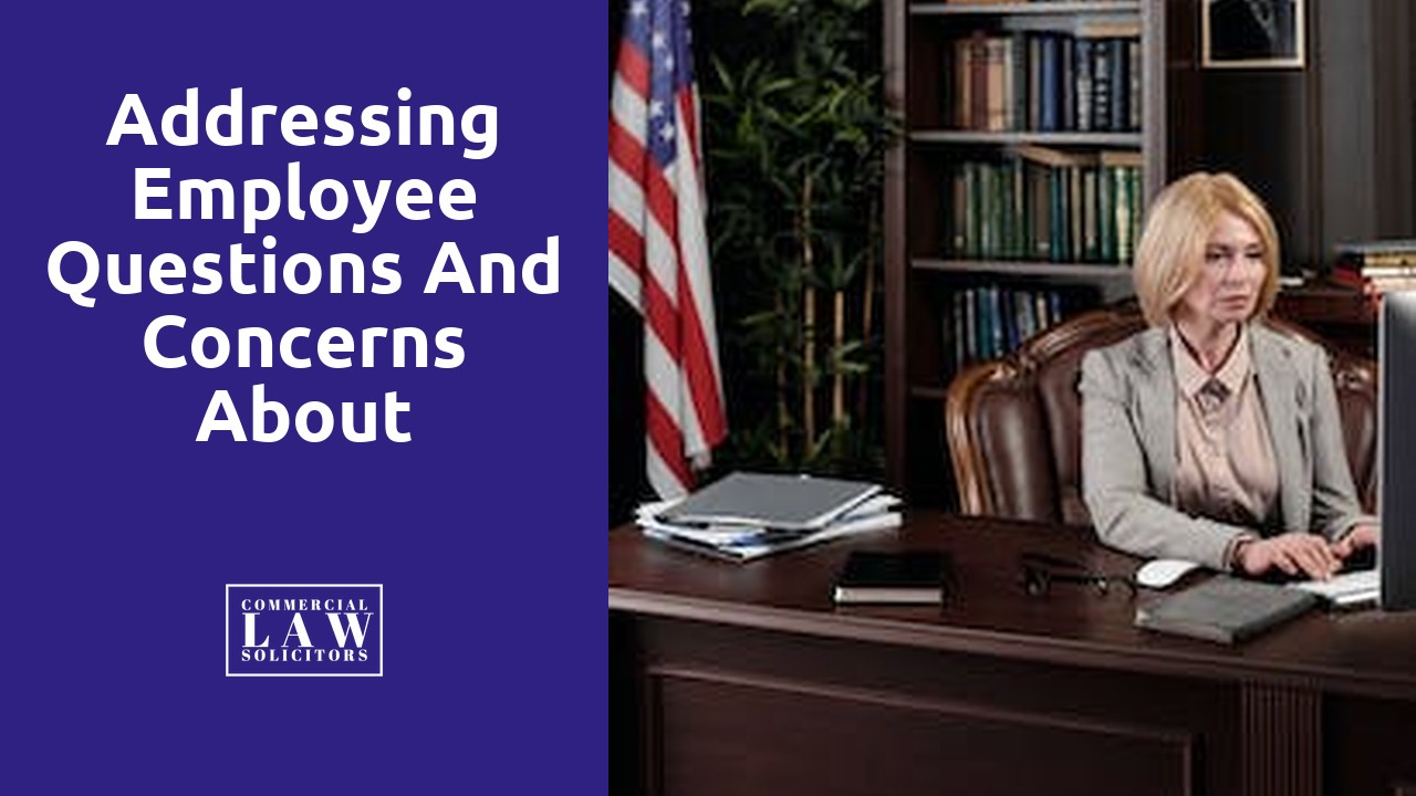 Addressing Employee Questions and Concerns about Workplace Policies and Procedures