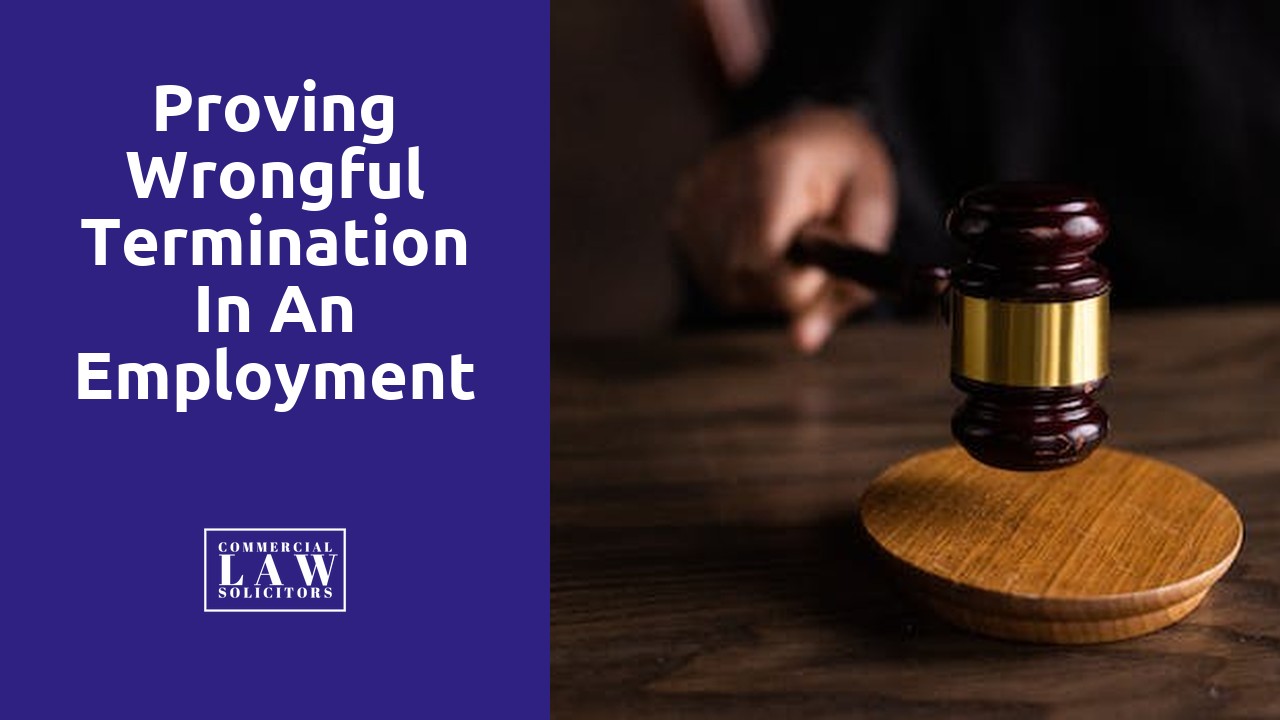 Proving Wrongful Termination in an Employment Dispute