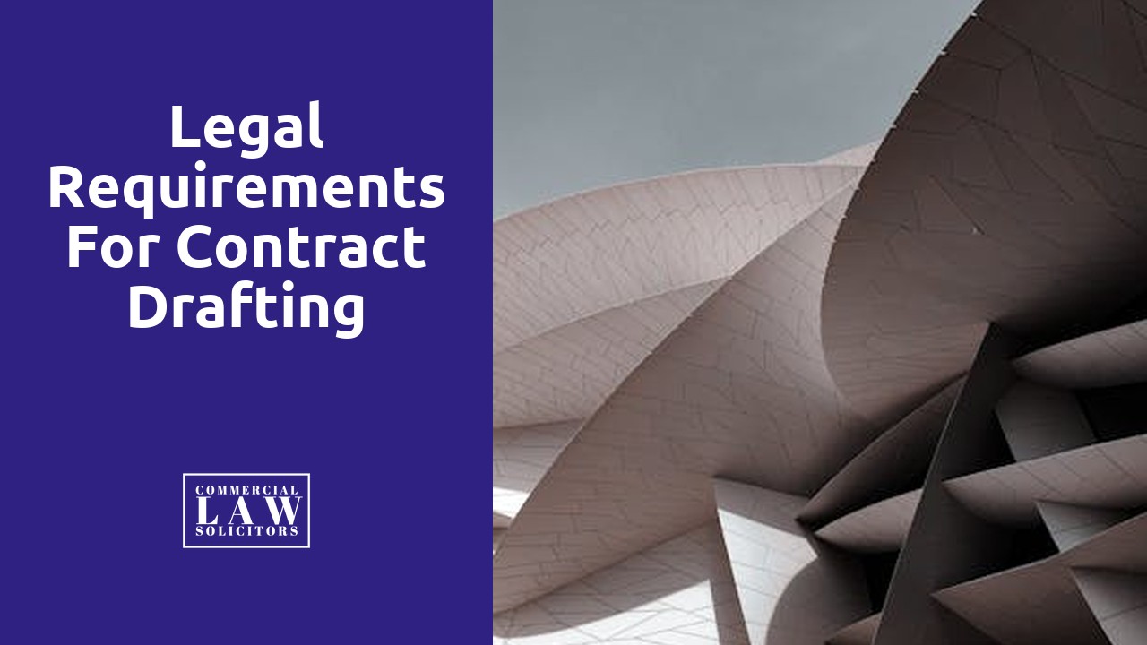 Legal Requirements for Contract Drafting