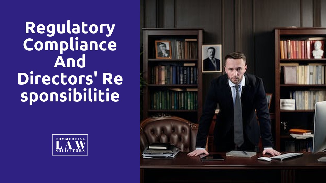 Regulatory Compliance and Directors' Responsibilities