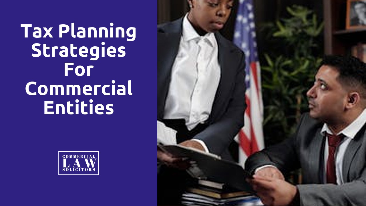 Tax Planning Strategies for Commercial Entities